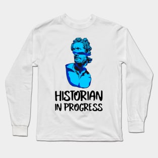 Historian In Progress Long Sleeve T-Shirt